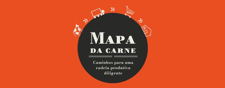 Mapa da Carne: Caminhos para uma cadeia produtiva diligente